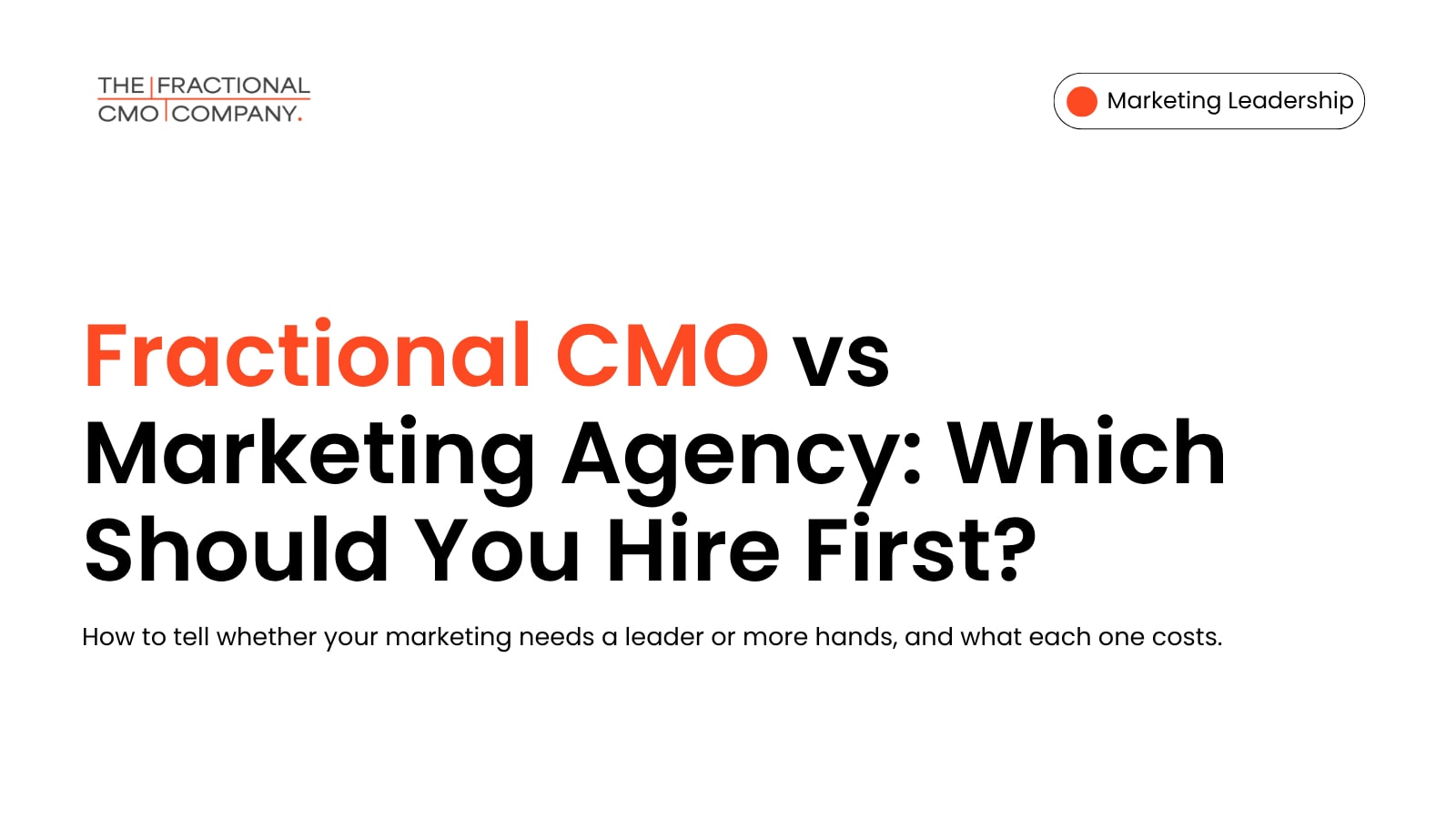 Fractional CMO vs Marketing Agency: Which Should You Hire First?